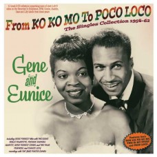GENE & EUNICE-FROM KO KO MO TO POCO LOCO - THE SINGLES COLLECTION 1954-62 (2CD)