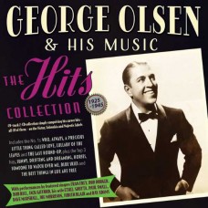GEORGE OLSEN & HIS MUSIC-THE HITS COLLECTION 1925-45 (2CD)