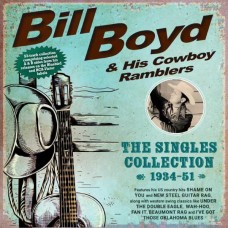 BILL BOYD & HIS COWBOY RAMBLERS-THE SINGLES COLLECTION 1934-51 (CD)