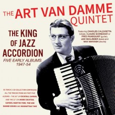 ART VAN DAMME QUINTET-THE KING OF JAZZ ACCORDION - FIVE EARLY ALBUMS 1947-54 (CD)