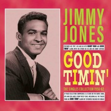 JIMMY JONES-GOOD TIMIN' - THE SINGLES COLLECTION 1956-62 (2CD)