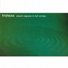 TRISTEZA-DREAM SIGNALS IN FULL CIRCLES (LP)