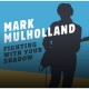 MARK MULHOLLAND-FIGHTING WITH YOUR SHADOW (LP)