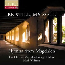 MARK WILLIAMS-BE STILL, MY SOUL - HYMNS FROM MAGDALEN (CD)