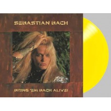 SEBASTIAN BACH-BRING 'EM BACH ALIVE -COLOURED/LTD- (2LP)