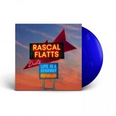 RASCAL FLATTS-LIFE IS A HIGHWAY: REFUELED DUETS -COLOURED- (LP)
