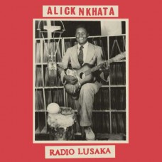 ALICK NKHATA-RADIO LUSAKA (LP)