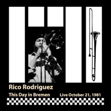 RICO RODRIGUES-THIS DAY IN BREMEN - LIVE, OCTOBER 21, 1981 (CD)
