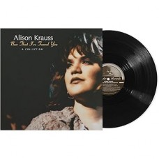 ALISON KRAUSS-NOW THAT I'VE FOUND YOU: A COLLECTION (LP)