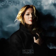 SARAH MCLACHLAN-BETTER BROKEN (CD)