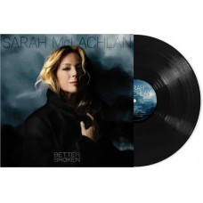 SARAH MCLACHLAN-BETTER BROKEN (LP)