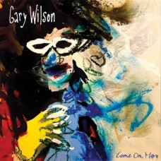 GARY WILSON-COME ON, MARY (CD)