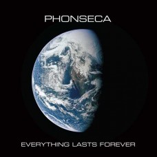 PHONSECA-EVERYTHING LASTS FOREVER (LP)