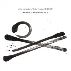 MISHA MENGELBERG & SABU TOYOZUMI-THE ANALECTS OF CONFUCIUS (CD)