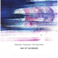 MOTOHARU YOSHIZAWA & KIM DAE HWAN-WAY OF THE BREEZE (CD)