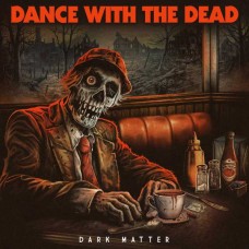 DANCE WITH THE DEAD-DARK MATTER (CD)