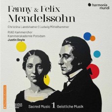 RIAS KAMMERCHOR BERLIN / KAMMERAKADEMIE POTSDAM / JUSTIN DOYLE / CHRISTINA LANDSHAMER / LUDWIG MITTELHAMMER-FANNY & FELIX MENDELSSOHN: SACRED MUSIC 1 (CD)