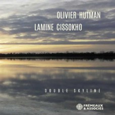 OLIVIER HUTMAN & LAMINE CISSOKHO-DOUBLE SKYLINE (CD)
