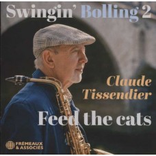 CLAUDE TISSENDER-SWINGIN' BOLLING 2- FEED THE CATS (CD)