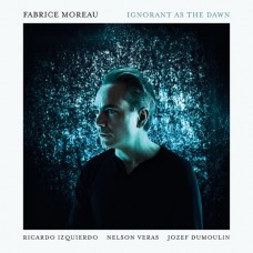 FABRICE MOREAU-IGNORANT AS THE DAWN (CD)