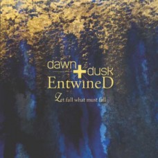 DAWN+DUSK ENTWINED-LET FALL WHAT MUST FALL (CD)