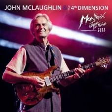 JOHN MCLAUGHLIN & THE 4TH DIMENSION-LIVE AT MONTREUX JAZZ FESTIVAL 2022 -DIGI- (2CD+BLU-RAY)