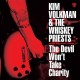 KIM VOLKMAN & THE WHISKEY PRIESTS-THE DEVIL WON'T TAKE CHARITY (LP)
