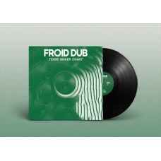 FROID DUB-TEARS MAKER CHANT (LP)