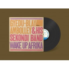 GYEDU-BLAY AMBOLLEY-WAKE UP AFRIKA (LP)