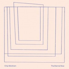 CHIP WICKHAM-THE ETERNAL NOW (CD)