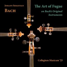 COLLEGIUM MUSICUM '23-J. S. BACH: THE ART OF FUGUE ON BACH'S ORIGINAL INSTRUMENTS (CD)