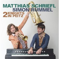 MATTHIAS SCHRIEFL & SIMON RUMMEL-2 KNIGHTS IN PEITZ (CD)