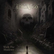 LORD VIGO-WALK THE SHADOWS (CD)
