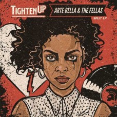 ARTE BELLA / THE FELLAS / TIGHTEN UP-SPLIT (LP)