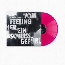 KAPUT KRAUTS-VOM FEELING HER EINS SCHEISS GEFUHL -COLOURED- (LP)