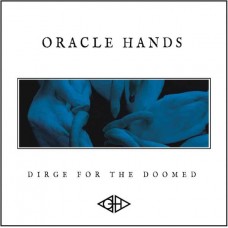 ORACLE HANDS-DIRGE FOR THE DOOMED (CD)