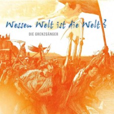 DIE GRENZGANGER-WESSEN WELT IS DIE WELT (CD)