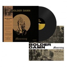 BOLDER DAMN-MOURNING -REMAST- (LP)