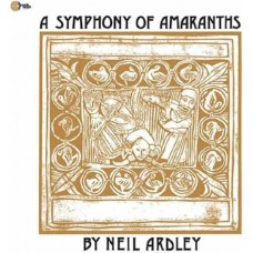 NEIL ARDLEY-A SYMPHONY OF AMARANTHS -COLOURED- (LP)