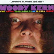 WOODY KERN-AWFUL DISCLOSURES OF MARIA MONK (LP)