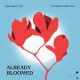 RIGA PROJECT CHOIR-ALREADY BLOOMED. CONTEMPORARY LATVIAN WOMEN COMPOSERS FOR CHOIR (CD)
