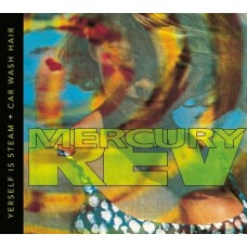 MERCURY REV-YOURSELF IS STEAM + CAR WASH HAIR (2CD)