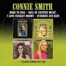 CONNIE SMITH-BORN TO SING / SOUL OF COUNTRY MUSIC/I LOVE CHARLEY BROWN / SUNSHINE AND RAIN (2CD)