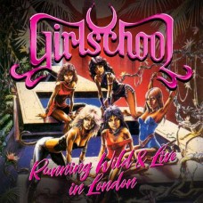 GIRLSCHOOL-RUNNING WILD LIVE IN LONDON (2CD)