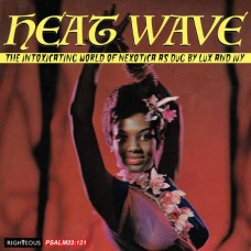 V/A-HEAT WAVE - THE INTOXICATING WORLD OF NEXOTICA - AS DUG BY LUX AND IVY (CD)
