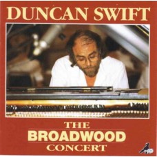 DUNCAN SWIFT-THE BROADWOOD CONCERT (CD)