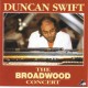 DUNCAN SWIFT-THE BROADWOOD CONCERT (CD)