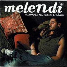 MELENDI-MIENTRAS NO CUESTE TRABAJO (LP)