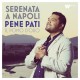 PENE PATI & ANTONELLO PALIOTTI-SERENATA A NAPOLI (CD)