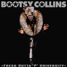 BOOTSY COLLINS-FRESH OUTTA 'P' UNIVERSITY (CD)